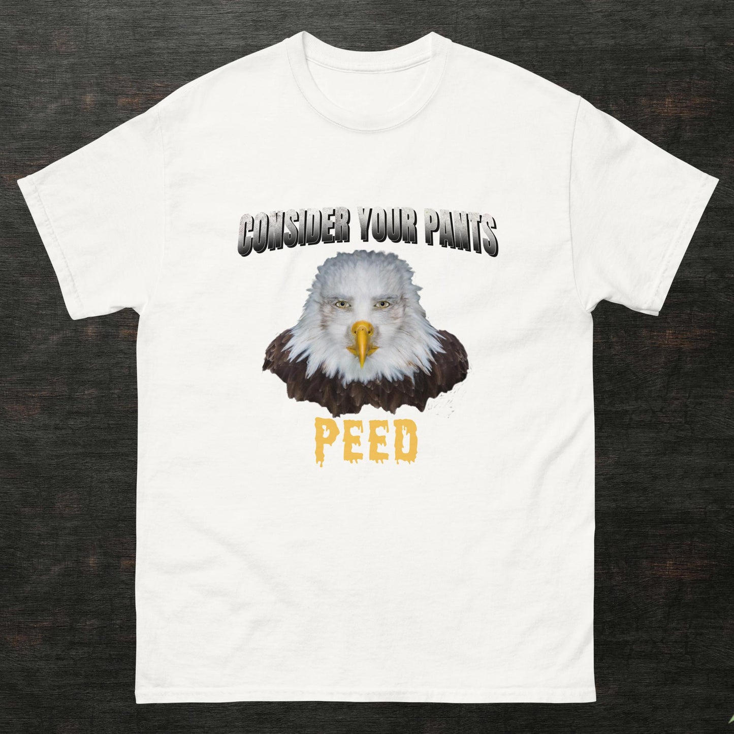Consider your pants peed Meme Shirt