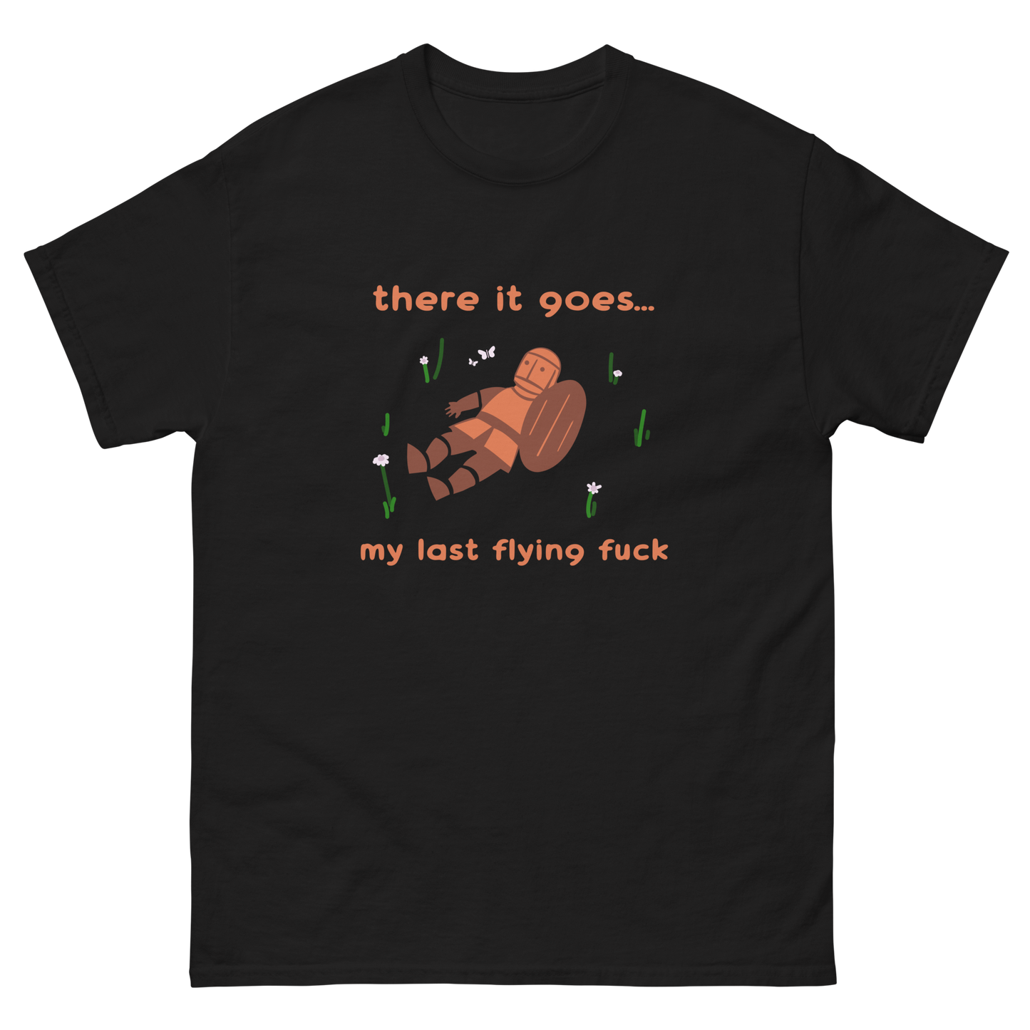There it goes, my last flying fuck Shirt