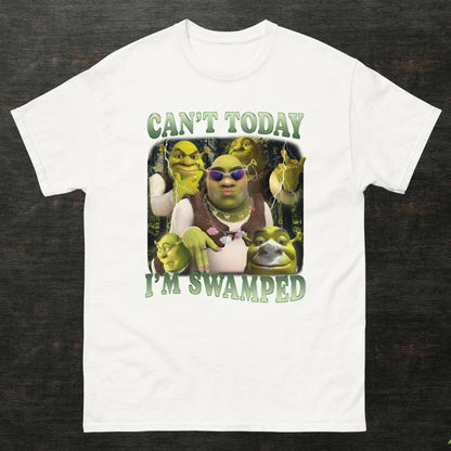 Can't today, I'm swamped Meme Shirt